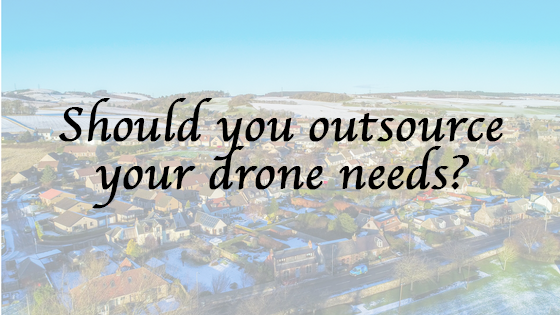 Should you outsource your drone needs?